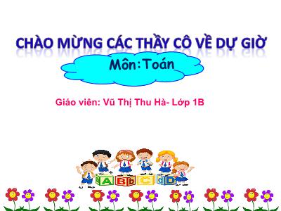 Bài giảng Toán 1 - Bài 29: Phép cộng số có hai chữ số với số có một chữ số (Tiết 2)(Vũ Thị Thu Hà)