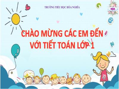 Bài giảng Toán 1 - Bài 3: Nhiều hơn, ít hơn, bằng nhau