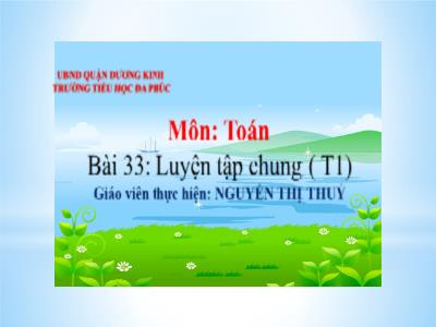 Bài giảng Toán 1 - Bài 33: Luyện tập chung (Tiết 1)(Nguyễn Thị Thủy)