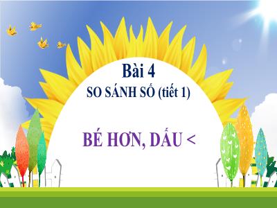 Bài giảng Toán 1 - Bài 4: So sánh số (Tiết 1)