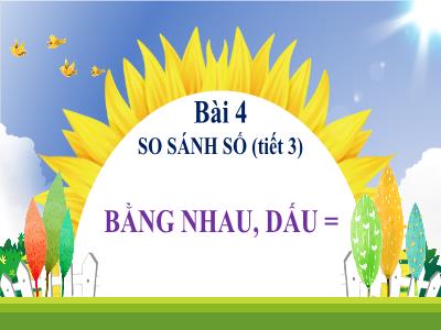 Bài giảng Toán 1 - Bài 4: So sánh số (Tiết 3)