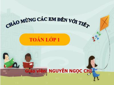 Bài giảng Toán 1 - Bài 7: Hình vuông, hình tròn, hình tam giác, hình chữ nhật (Tiết 1)(Nguyễn Ngọc Chi)