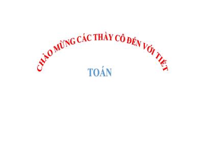 Bài giảng Toán 1 - Bài 9: Luyện tập chung - Làm quen với một số hình phẳng