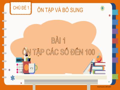Bài giảng Toán 1 - Chủ đề 1, Bài 1: Ôn tập các số đến 100 (Tiết 2. Luyện tập)