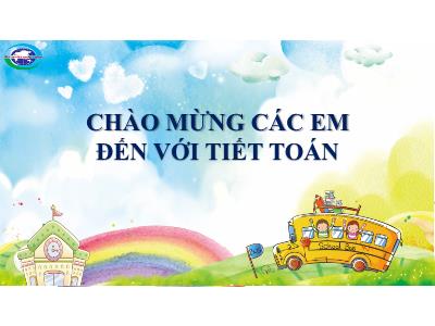 Bài giảng Toán Lớp 1 - Bài 2: Các số 6, 7, 8, 9, 10 (Tiết 2)