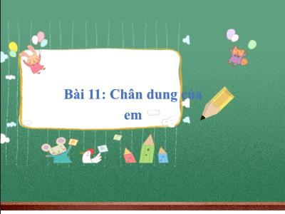 Bài giảng Hoạt động trải nghiệm 1 (Kết nối tri thức) - Bài 11: Chân dung của em