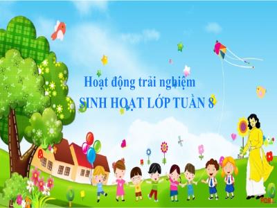 Bài giảng Hoạt động trải nghiệm 1 (Kết nối tri thức) - Tuần 8: Sinh hoạt lớp - Năm học 2024-2025 - Trường Tiểu học Trần Thành Ngọ