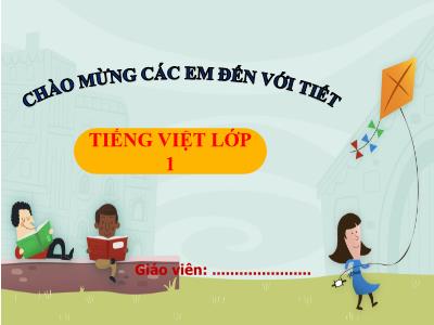 Bài giảng Tiếng Việt 1 (Kết nối tri thức) - Bài 14: Ch ch, Kh kh