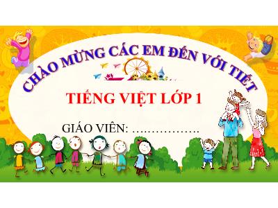 Bài giảng Tiếng Việt 1 (Kết nối tri thức) - Bài 2: Lính cứu hỏa