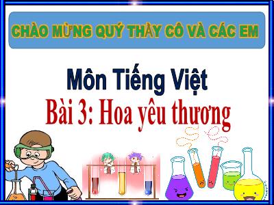 Bài giảng Tiếng Việt 1 (Kết nối tri thức) - Bài 3: Hoa yêu thương