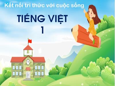 Bài giảng Tiếng Việt 1 (Kết nối tri thức) - Bài 35: Ôn tập và kể chuyện (Tiết 1+2)