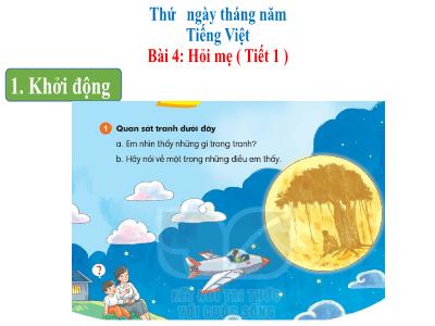 Bài giảng Tiếng Việt 1 (Kết nối tri thức) - Bài 4: Hỏi mẹ (Tiết 1+2)