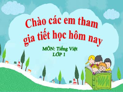 Bài giảng Tiếng Việt 1 (Kết nối tri thức) - Bài 4: Nếu không may bị lạc