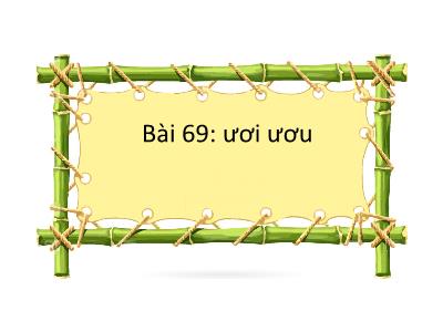 Bài giảng Tiếng Việt 1 (Kết nối tri thức) - Bài 69: ươi ươu