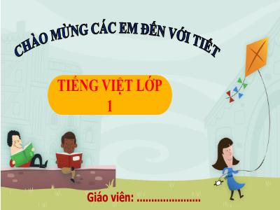 Bài giảng Tiếng Việt 1 (Kết nối tri thức) - Bài 7: Hoa phượng
