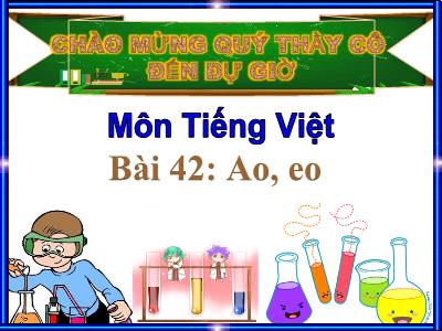 Bài giảng Tiếng Việt Lớp 1 (Kết nối tri thức) - Bài 42: ao eo