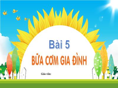Bài giảng Tiếng Việt Lớp 1 (Kết nối tri thức) - Bài 5: Bữa cơm gia đình