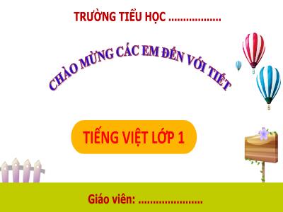 Bài giảng Tiếng Việt Lớp 1 (Kết nối tri thức) - Bài 71: ươc ươt