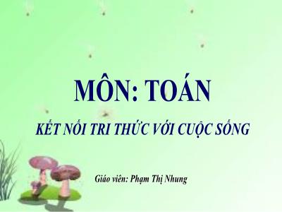 Bài giảng Toán 1 (Kết nối tri thức) - Bài 26: Đơn vị đo độ dài - Phạm Thị Nhung
