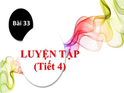 Bài giảng Toán 1 (Kết nối tri thức) - Bài 33: Luyện tập chung (Tiết 4)