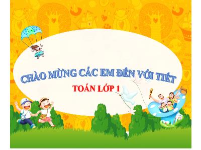 Bài giảng Toán 1 (Kết nối tri thức) - Bài 38: Ôn tập các số và phép tính trong phạm vi 10 (Tiết 2)