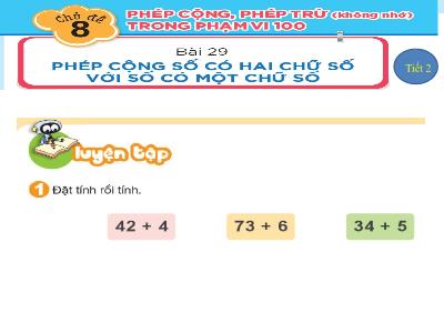 Bài giảng Toán học Lớp 1 (Kết nối tri thức) - Chủ đề 8: Phép cộng, phép trừ (không nhớ) trong phạm vi 100 - Bài 29: Phép cộng số có 2 chữ số với số có 1 chữ số