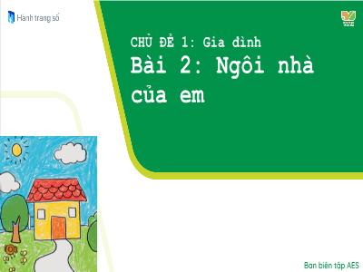 Bài giảng Tự nhiên xã hội 1 (Kết nối tri thức) - Chủ đề 1: Gia đình - Bài 2: Ngôi nhà của em