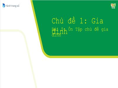 Bài giảng Tự nhiên xã hội 1 (Kết nối tri thức) - Chủ đề 1: Gia đình - Bài 5: Ôn tập chủ đề Gia đình