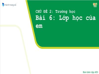 Bài giảng Tự nhiên xã hội 1 (Kết nối tri thức) - Chủ đề 2: Trường học - Bài 6: Lớp học của em