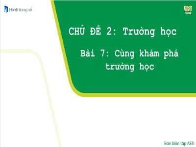 Bài giảng Tự nhiên xã hội 1 (Kết nối tri thức) - Chủ đề 2: Trường học - Bài 7: Cùng khám phá trường học