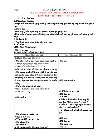 Giáo án Tăng cường Toán 1 (Kết nối tri thức) - Tuần 17, Bài 13+14: Luyện tập chung. Khối lập phương, khối hộp chữ nhật (Tiết 2)