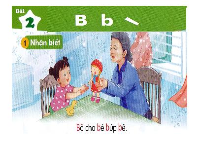 Bài giảng môn Tiếng Việt Lớp 1 - Bài 2: B, b, Dấu huyền