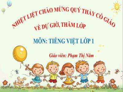 Bài giảng môn Tiếng Việt Lớp 1 - Bài 4: Nếu không may bị lạc (GV: Phạm Thị Năm)