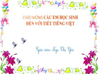 Bài giảng môn Tiếng Việt Lớp 1 - Bài 42: Ao, eo (GV: Ngọc Thị Yến)