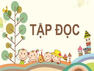 Bài giảng môn Tiếng Việt Lớp 1 - Chủ đề 7, Bài 5: Tập đọc Những cánh cò