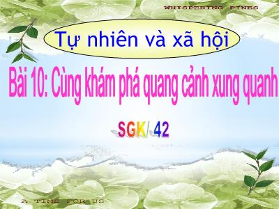 Bài giảng môn TNXH Lớp 1 - Chủ đề 3, Bài 10: Cùng khám phá quang cảnh xung quanh (Tiết 2)