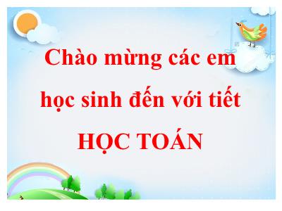 Bài giảng môn Toán Lớp 1 - Bài 3: Nhiều hơn, ít hơn, bằng nhau (GV: Trịnh Thị Luyến)