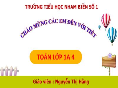Bài giảng môn Toán Lớp 1 - Bài 31: Phép trừ số có hai chữ số cho số có một chữ số (GV: Nguyễn Thị Hằng - Trường TH Nham Biền Số 1 - Năm học 2024-2025)