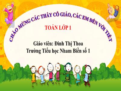 Bài giảng môn Toán Lớp 1 - Bài 37: Luyện tập chung (Tiết 1)(GV: Đinh Thị Thoa)
