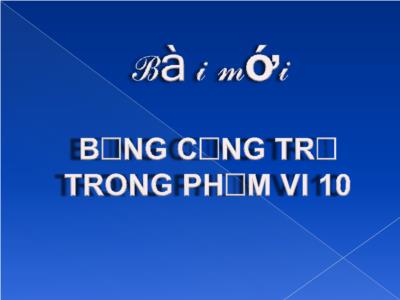 Bài giảng môn Toán Lớp 1 - Bài: Bảng cộng trừ trong phạm vi 10 (GV: Trịnh Thị Hoa)