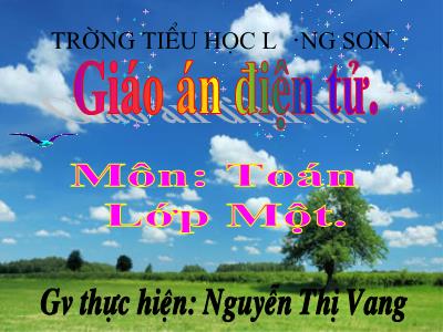 Bài giảng môn Toán Lớp 1 - Bài: Phép cộng trong phạm vi 4 (GV: Nguyễn Thị Vang)