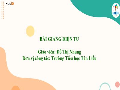 Bài giảng môn Toán Lớp 1 (Cánh Diều) - Tuần 19, Bài 39: Các số 11, 12, 13, 14, 15, 16 (Tiết 1)(GV: Đỗ Thị Nhung - Trường TH Tân Liễu)