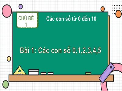 Bài giảng môn Toán Lớp 1 - Chủ đề 1. Bài 1: Các số 0, 1, 2, 3, 4, 5 (Tiết 3)