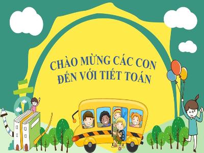 Bài giảng môn Toán Lớp 1 - Chủ đề 1. Bài 4: So sánh số (Tiết 1)