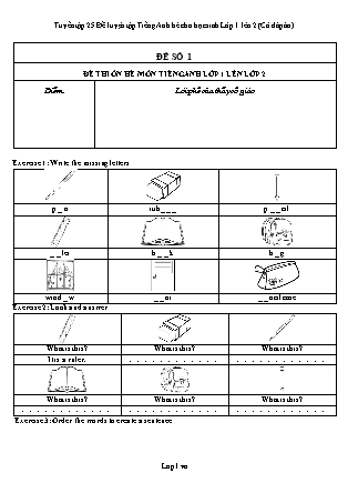 Tuyển tập 25 Đề luyện tập Tiếng Anh hè cho học sinh Lớp 1 lên 2 (Có đáp án)